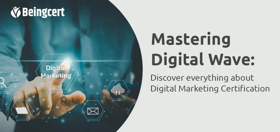 Mastering Digital Wave: Discover everything about Digital Marketing Certification
